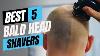 Best Bald Head Shavers 2024 Don T Buy Until You Watch This